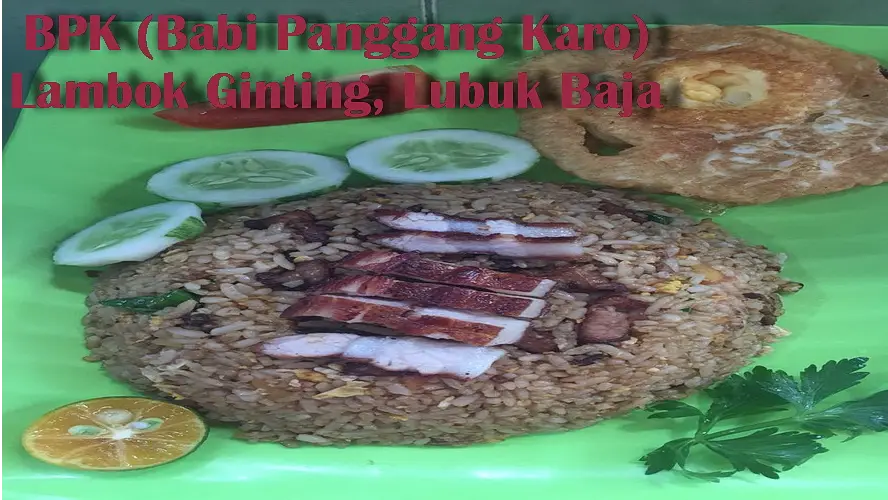 BPK (Babi Panggang Karo) Lambok Ginting, Lubuk Baja